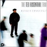 Ted Rosenthal - The Ted Rosenthal Trio: Rosenthology