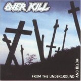 OverKill - From The Underground And Below