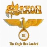 Saxon - The Eagle Has Landed Part III