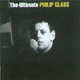 Philip Glass - The Ultimate Philip Glass [UK] Disc 2