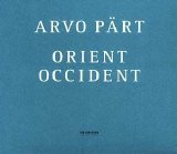 Arvo Pärt - Arvo Part, Orient Occident, Tonu Kaljuste