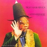 Captain Beefheart & His Magic Band - Trout Mask Replica