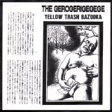 Gerogerigegege, The - Yellow Trash Bazooka 7" EP