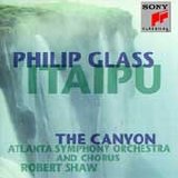 Philip Glass - Itaipu - The Canyon