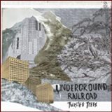 Underground Railroad - Twisted Trees