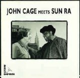 Sun Ra & John Cage - John Cage Meets Sun Ra