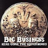 Big Business - Here Comes The Waterworks