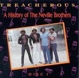 Neville Brothers - Treacherous: A History Of The Neville Brothers (1955 - 1985) - Disc 1 of 2