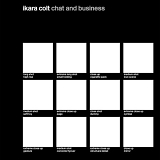 Ikara Colt - Chat and business