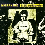 Morphine - B-Sides and Otherwise