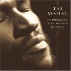 Taj Mahal - In Progress & In Motion 1965-1998  Disc 1