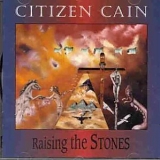 Citizen Cain - Raising The Stones