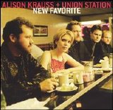 Alison Krauss & Union Station - New Favorite