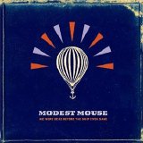 Modest Mouse - We Were Dead Before The Ship Even Sank