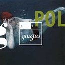 Gus Gus - Polydistortion