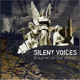 Silent Voices - Building Up The Apathy