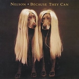 Nelson - Because They Can