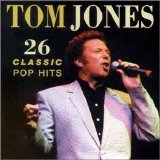 Tom Jones - 26 Classic Pop Hits