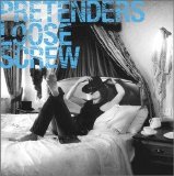 The Pretenders - Loose Screw (Special Edition)