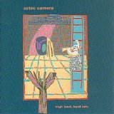 Aztec Camera - High Land, Hard Rain