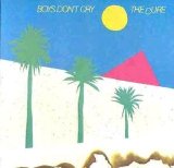 The Cure - Boys Don't Cry