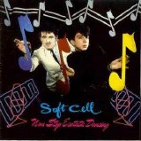 Soft Cell - Non Stop Ecstatic Dancing