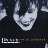 Texas - White On Blonde