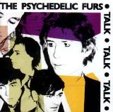 The Psychedlic Furs - Talk Talk Talk