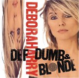 Deborah Harry - Def Dumb & Blonde