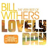 Bill Withers - Lovely Day - The Very Best Of