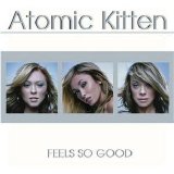 Atomic Kitten - Feels So Good