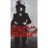 Marc Bolan & T Rex - 20th Century Superstar