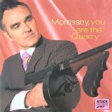 Morrissey - You Are The Quarry