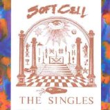 Soft Cell - The Singles 1981-1985