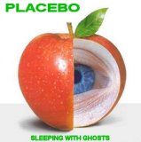 Placebo - Sleeping With Ghosts