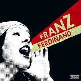 Franz Ferdinand - You Could Have It So Much Better With Franz Ferdinand