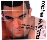 Robbie Williams - Supreme Angels & Millionaires