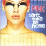 Pink - Can't Take Me Home