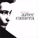 Aztec Camera - The Best Of Aztec Camera