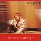 Regan - Coming Or Going