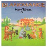 Blancmange - Happy Families