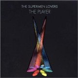 Supermen Lovers - The Player