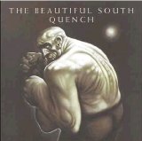 The Beautiful South - Quench
