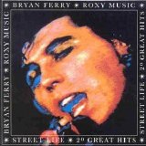 Bryan Ferry & Roxy Music - Street Life - 20 Great Hits