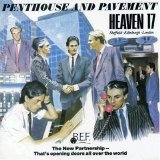 Heaven 17 - Penthouse And Pavement