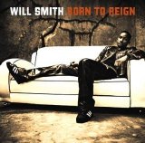 Will Smith - Born To Reign