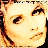 Debbie Harry - Once More Into The Bleach