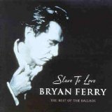 Bryan Ferry - Slave To Love