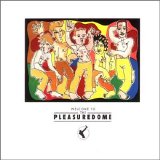 Frankie Goes To Hollywood - Welcome To The Pleasuredome