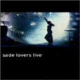 Sade - Lovers Live